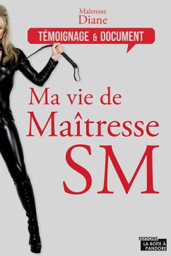 Ma vie de maîtresse SM (eBook, ePUB) - Diane, Maîtresse; Boîte à Pandore, La