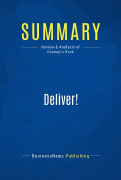 Summary: Deliver! (eBook, ePUB) - BusinessNews Publishing