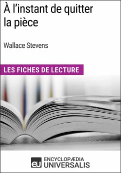 À l'instant de quitter la pièce de Wallace Stevens (eBook, ePUB) - Encyclopaedia Universalis