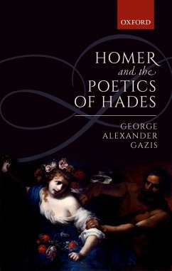 Homer and the Poetics of Hades (eBook, ePUB) - Gazis, George Alexander