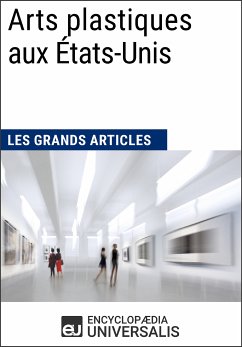 Arts plastiques aux États-Unis (eBook, ePUB) - Encyclopaedia Universalis