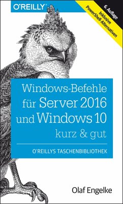 Windows-Befehle für Server 2016 und Windows 10 - kurz & gut (eBook, ePUB) - Engelke, Olaf