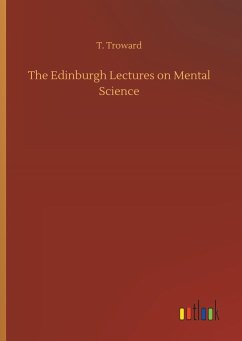 The Edinburgh Lectures on Mental Science - Troward, T.