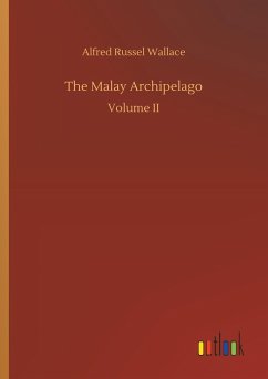 The Malay Archipelago - Wallace, Alfred Russel