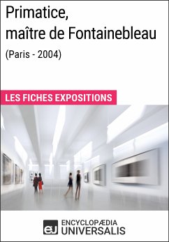 Primatice, maître de Fontainebleau (Paris - 2004) (eBook, ePUB) - Encyclopaedia Universalis