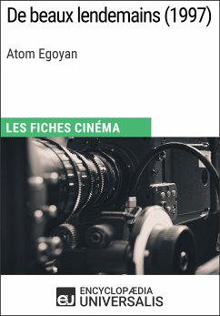 De beaux lendemains d'Atom Egoyan (eBook, ePUB) - Encyclopaedia Universalis