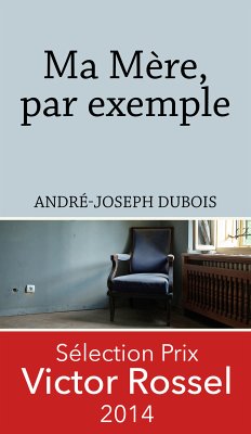 Ma Mère, par exemple (eBook, ePUB) - Dubois, André-Joseph