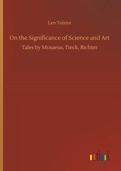 On the Significance of Science and Art - Tolstoi, Leo N.