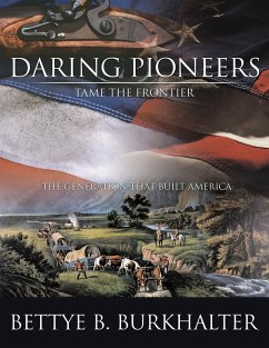 Daring Pioneers Tame the Frontier (eBook, ePUB) Daring Pioneers Tame the Frontier (eBook, ePUB)