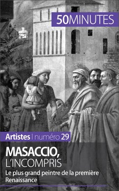 Masaccio, l'incompris (eBook, ePUB) - Muller, Céline; 50minutes