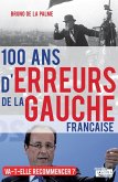 100 ans d'erreurs de la gauche française (eBook, ePUB)