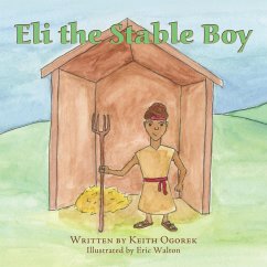 Eli the Stable Boy (eBook, ePUB) - Ogorek, Keith