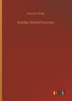 Sunday-School Success - Wells, Amos R.