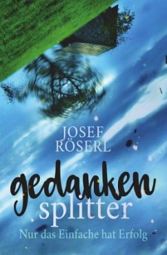 Gedankensplitter - Röserl, Josef