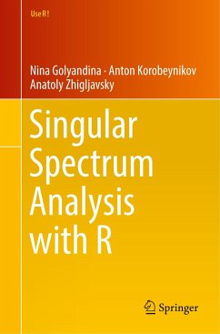 Singular Spectrum Analysis with R - Golyandina, Nina;Korobeynikov, Anton;Zhigljavsky, Anatoly