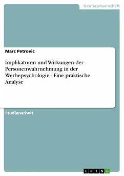 Implikatoren und Wirkungen der Personenwahrnehmung in der Werbepsychologie - Eine praktische Analyse (eBook, ePUB) - Petrovic, Marc