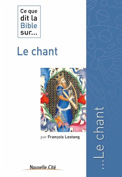 Ce que dit la Bible sur le Chant (eBook, ePUB) - Lestang, François