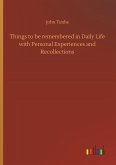 Things to be remembered in Daily Life with Personal Experiences and Recollections