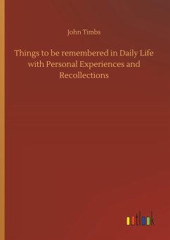 Things to be remembered in Daily Life with Personal Experiences and Recollections