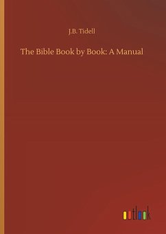 The Bible Book by Book: A Manual - Tidell, J. B.