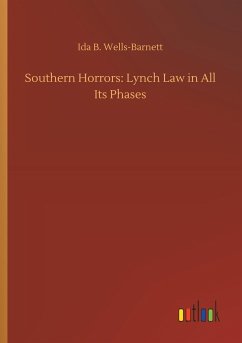 Southern Horrors: Lynch Law in All Its Phases - Wells-Barnett, Ida B.