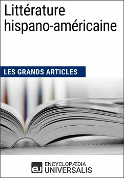 Littérature hispano-américaine (Les Grands Articles) (eBook, ePUB) - Encyclopaedia Universalis