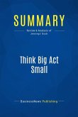 Summary: Think Big Act Small (eBook, ePUB)