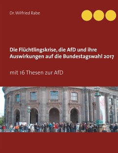 Die Flüchtlingskrise, die AfD und ihre Auswirkungen auf die Bundestagswahl 2017 (eBook, ePUB)