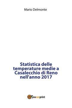 Statistica delle temperature medie a Casalecchio di Reno nell'anno 2017 (eBook, PDF) - Delmonte, Mario