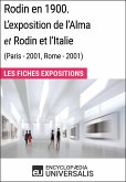Rodin en 1900. L'exposition de l'Alma et Rodin et l'Italie (Paris - 2001, Rome - 2001) (eBook, ePUB)