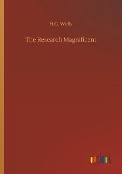 The Research Magnificent - Wells, H. G.