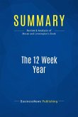Summary: The 12 Week Year (eBook, ePUB)