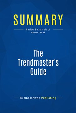 Summary: The Trendmaster's Guide (eBook, ePUB) - BusinessNews Publishing