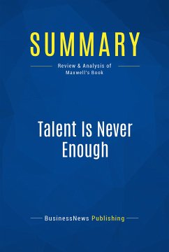 Summary: Talent Is Never Enough (eBook, ePUB) - Businessnews Publishing