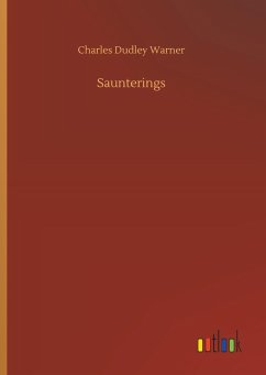 Saunterings - Warner, Charles Dudley