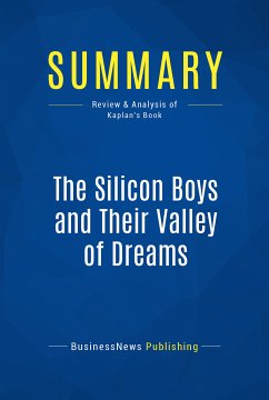 Summary: The Silicon Boys and Their Valley of Dreams (eBook, ePUB) - BusinessNews Publishing