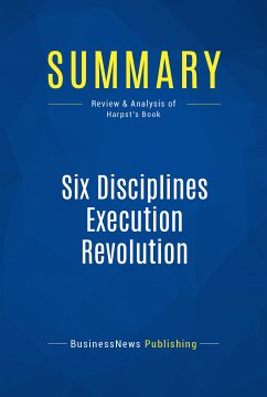 Summary: Six Disciplines Execution Revolution (eBook, ePUB) - Businessnews Publishing