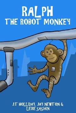 Ralph the Robot Monkey (eBook, ePUB) - Newton, Jay