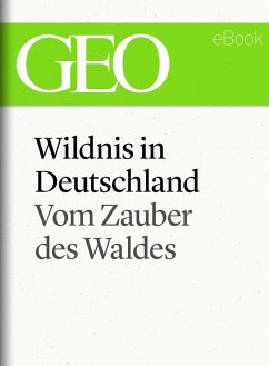 Wildnis in Deutschland: Vom Zauber des Waldes (GEO eBook Single) (eBook, ePUB)