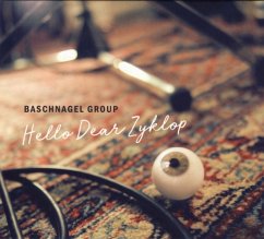 Hello Dear Zyklop - Baschnagel Group