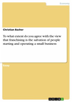To what extent do you agree with the view that franchising is the salvation of people starting and operating a small business (eBook, ePUB) - Bacher, Christian