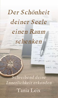 Der Schönheit deiner Seele einen Raum schenken (eBook, ePUB) - Leix, Tania