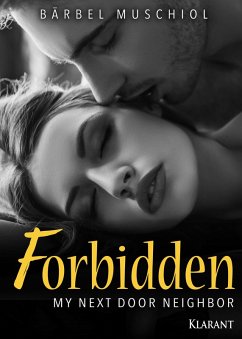 Forbidden. My next door neighbor (eBook, ePUB) - Muschiol, Bärbel