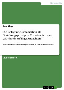 Die Gelegenheitsmeditation als Gestaltungsprinzip in Christian Scrivers "Gottholds zufällige Andachten" (eBook, ePUB)