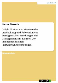 Möglichkeiten und Grenzen der Aufdeckung und Prävention von betrügerischen Handlungen des Managements im Rahmen der handelsrechtlichen Jahresabschlussprüfungen (eBook, ePUB) - Starcevic, Slavisa