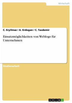 Einsatzmöglichkeiten von Weblogs für Unternehmen (eBook, ePUB) - Eryilmaz, C.; Erdogan, A.; Tasdemir, C.