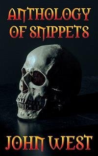 Anthology of Snippets (eBook, ePUB) - West, John