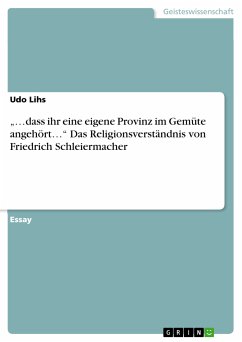 „…dass ihr eine eigene Provinz im Gemüte angehört…“ Das Religionsverständnis von Friedrich Schleiermacher (eBook, ePUB) - Lihs, Udo