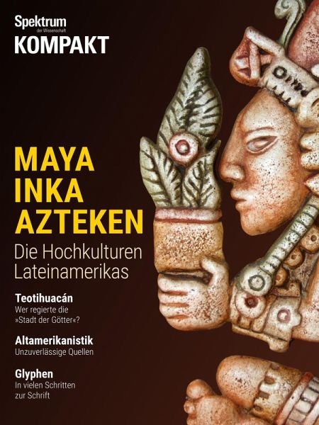 Spektrum Kompakt - Maya, Inka, Azteken (eBook, PDF) Spektrum Kompakt - Maya, Inka, Azteken (eBook, PDF)