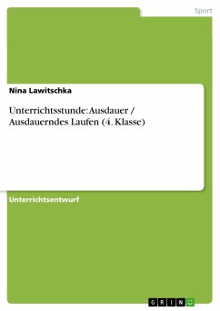Unterrichtsstunde: Ausdauer / Ausdauerndes Laufen (4. Klasse) (eBook, ePUB) - Lawitschka, Nina